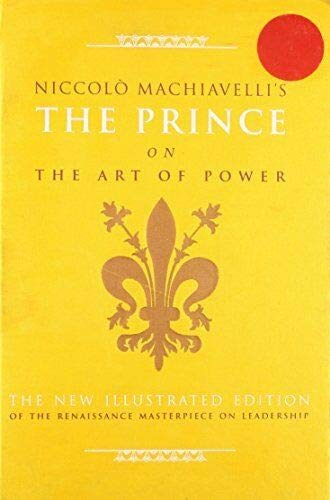 Niccolo Machiavelli's The Prince on the Art of Power